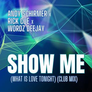 Show Me (What Is Love Tonight) (Club Mix)