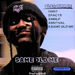 Blaq Kiddoe_Same Old Me (feat. 2Gud & Ltee) (Explicit)
