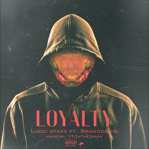 Loyalty (feat. Brandoshis)