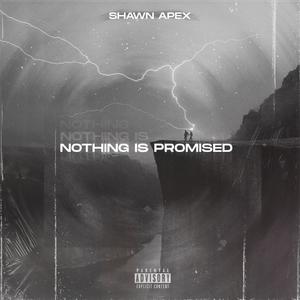 NOTHING IS PROMISED (Explicit)