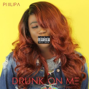 Drunk on Me (feat. Sasquatch) [Explicit]