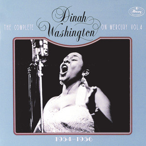 The Complete Dinah Washington On Mercury, Vol.4 (1954-1956)