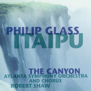 Glass: Itaipú & The Canyon