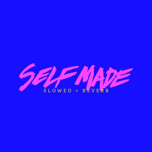 Self Made (Slowed + Reverb) (feat. Trippie Redd) [Explicit]