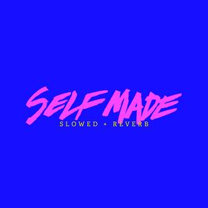 Self Made (Slowed + Reverb) (feat. Trippie Redd) (Explicit)