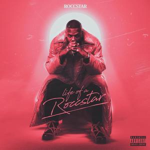 Life of a RoccStar (Explicit)