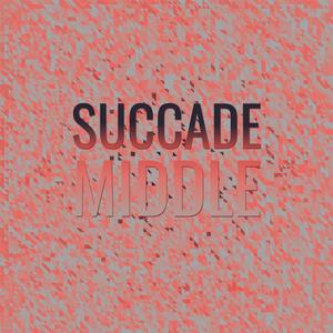 Succade Middle