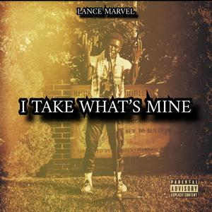 I Take What's Mine (Explicit)