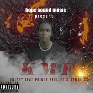KMF (feat. Prince Skellet & Jamalofficiall) (Explicit)