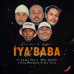 Iyababa Le Ngane (feat. Gyebi1, Cwaka Vee, 20ty Soundz, King Monopoly & Kay Tonic)