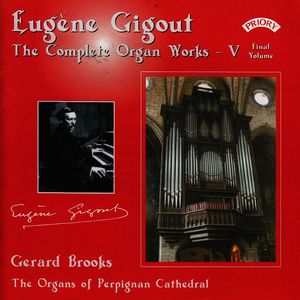 Complete Organ Works of Eugene Gigout - Vol 5 - The Cavaille-Coll Organs of Perpignan Cathedral