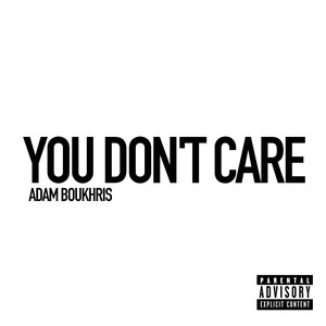 You Don't Care (Explicit)