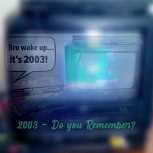 2003 (Do You Remember?)