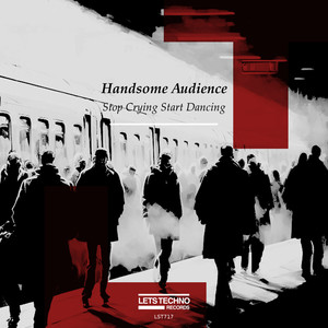 Stop Crying Start Dancing (Original Mix)