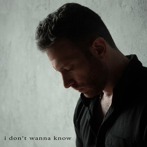 I Don't Wanna Know