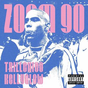 ZOOM 90 (feat. KELLYGLOW) (Explicit)