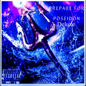 Prepare For Poseidon (Deluxe) [Explicit]