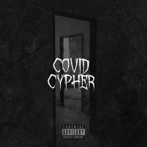 COVID CYPHER (feat. Zak Scorch, K Tha Sovereign, Urchin & Ruinous) [Explicit]