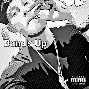 Band's Up (feat. Teezus Christ & Wess Wilson) [Explicit]