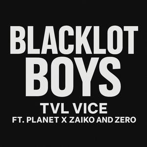 BlackLot Boys (feat. Planet X, Zaiko & Zero) (Explicit)