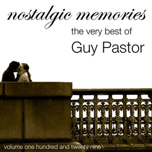 Nostalgic Memories-The Very Best Of Guy Pastor-Vol. 129