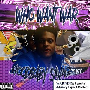 Hoodbabysavage - Who Want War (Explicit)