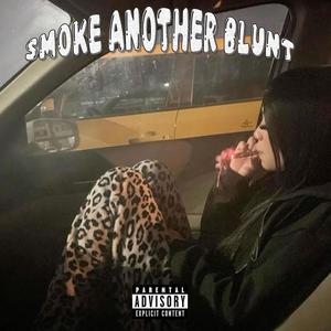 Smoke Another Blunt! (Explicit)