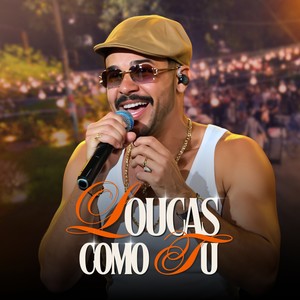 Loucas Como Tu