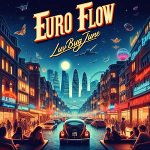 EURO FLOW by LUVBUGJUNE ( Single) [Explicit]