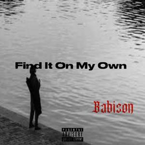 Find it on my own (Explicit)