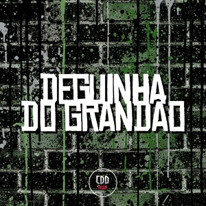 DEGUINHA DO GRANDÃO (Explicit)