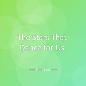 The Stars That Dance for Us