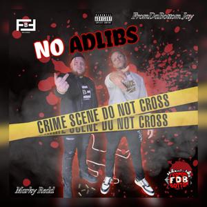No Adlibs (feat. Marky Redd) (Explicit)