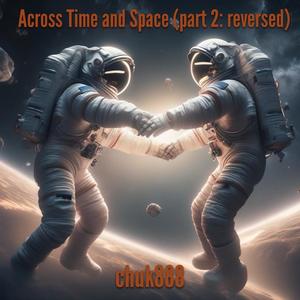 Across Time and Space (part 2: reversed)