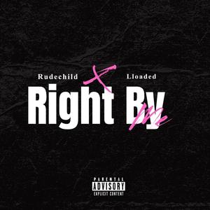 Right By Me (feat. Luh Loaded) (Explicit)