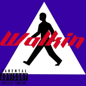 Walkin (feat. NoHeart Jay) [Explicit]