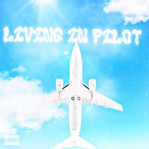 Living in Pilot (Explicit)