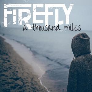 Firefly - A thousand miles