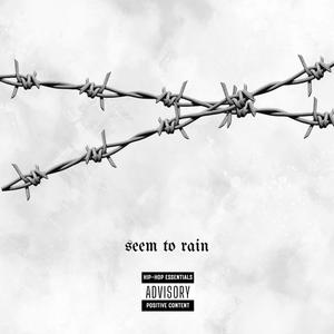 Seem to Rain (Explicit)