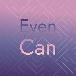 Even Can