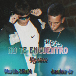No Te Encuentro (Remix)