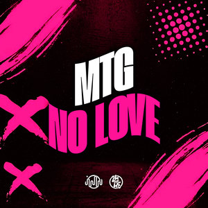 Mtg - No Love (Explicit)