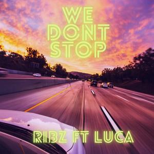 We Dont Stop (feat. Luca Davinci) (Explicit)