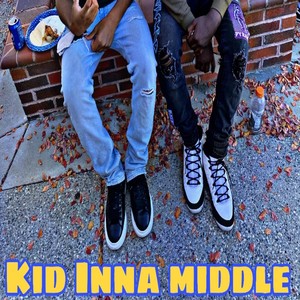 Kid Inna Middle (Explicit)