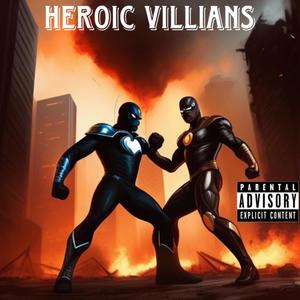 Heroic Villains (feat. Jayy Gwap) (Explicit)