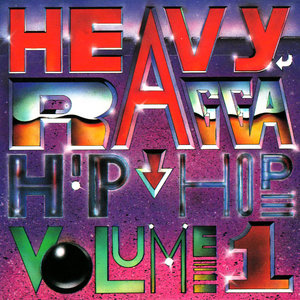 Heavy Ragga Hip-Hop Volume 1