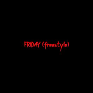 FRIDAY (freestyle) (Explicit)