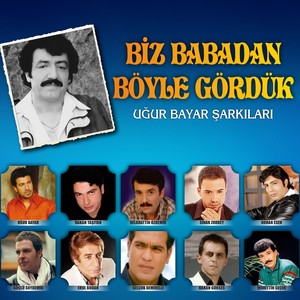 Biz Babadan Böyle Gördük