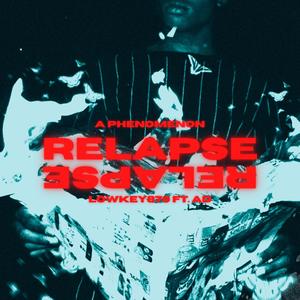 RELAPSE (feat. AD) [Explicit]