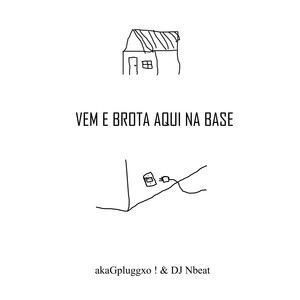 Vem e Brota Aqui na Base (Explicit)